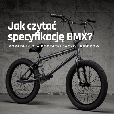 Jak czytać specyfikację BMX? Poradnik